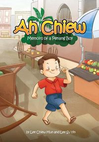 Cover image for Ah Chiew - Memoirs of a Penang Boy