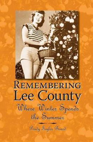 Cover image for Remembering Lee County: Where Winter Spends the Summer