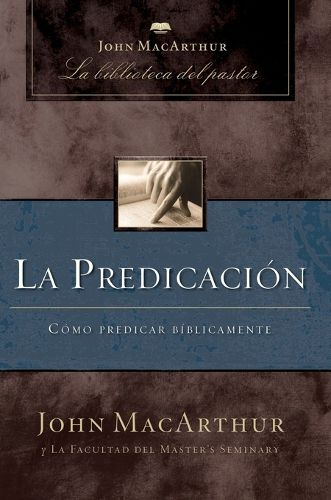 Cover image for La predicacion: Como predicar biblicamente