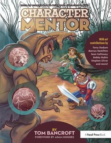 Cover image for Character Mentor: Learn by Example to Use Expressions, Poses, and Staging to Bring Your Characters to Life