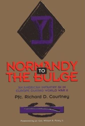Cover image for Normandy to the Bulge: An American Infantry Gi in Europe during World War II