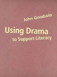 Cover image for Using Drama to Support Literacy: Activities for Children Aged 7 to 14