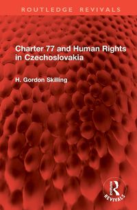 Cover image for Charter 77 and Human Rights in Czechoslovakia