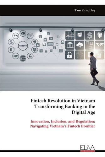 Cover image for Fintech Revolution in Vietnam Transforming Banking in the Digital Age