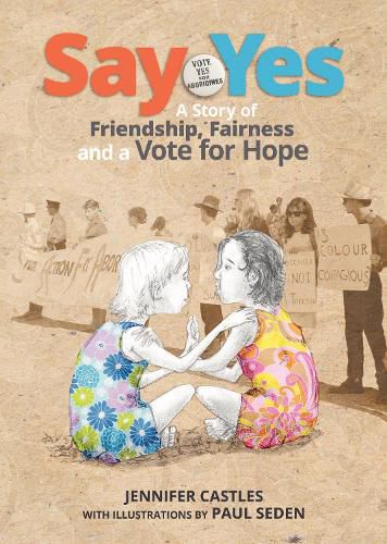 Cover image for Say Yes: A story of friendship, fairness and a vote for hope