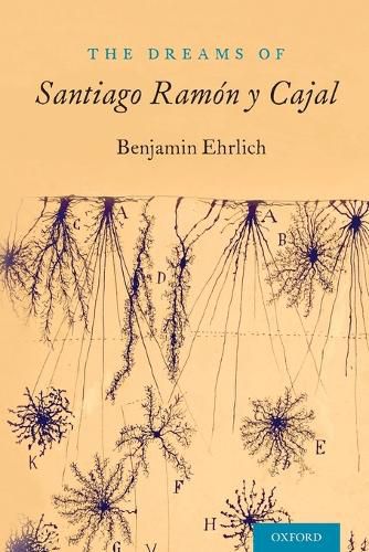 The Dreams of Santiago Ramon y Cajal