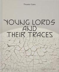 Cover image for Theaster Gates, Young Lords and Their Traces