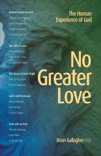 Cover image for No Greater Love: The Human Experience of God