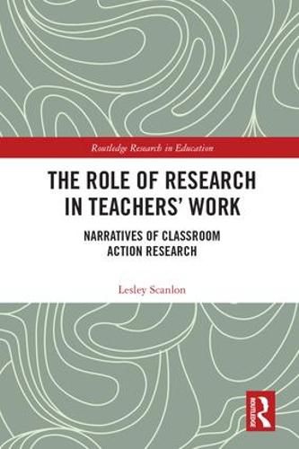 Cover image for The Role of Research in Teachers' Work: Narratives of Classroom Action Research