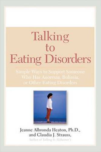 Cover image for Talking to Eating Disorders: Simple Ways to Support Someone Who Has Anorexia Bulimia or Other Eating Disorders