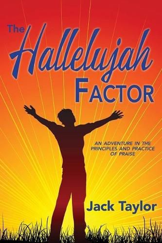 Cover image for The Hallelujah Factor: An Adventure in the Principles and Practice of Praise