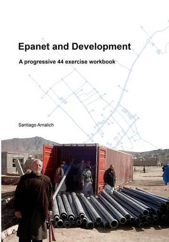 Cover image for Epanet and Development: A Progressive 44 Exercise Workbook