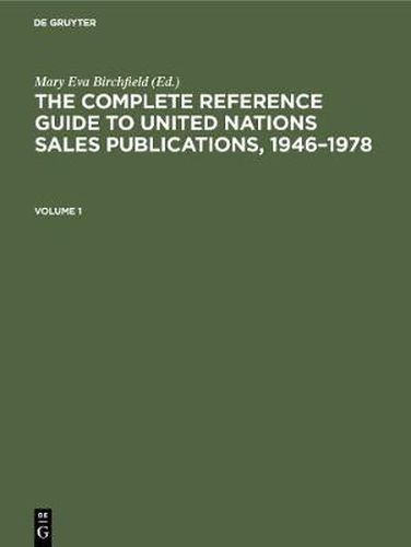 The Complete Reference Guide to United Nations Sales Publications, 1946-1978: Volume I: The Catalogue, Volume II: Indexes