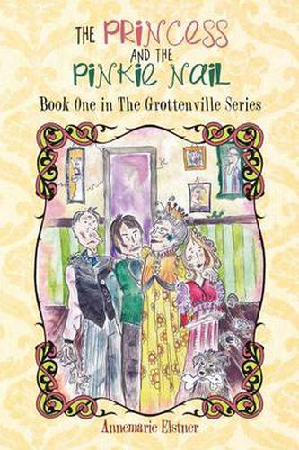 Cover image for The Princess and the Pinkie Nail: Book One in the Grottenville Series