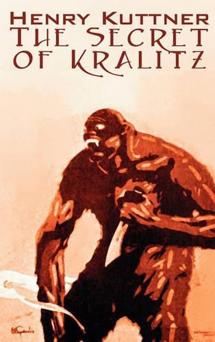 Cover image for The Secret of Kralitz by Henry Kuttner, Science Fiction, Classics, Adventure