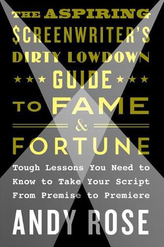 Cover image for Aspiring Screenwriter's Dirty Lowdown Guide to Fame and Fortune