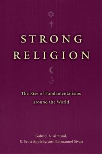 Cover image for Strong Religion: The Rise of Fundamentalisms Around the World