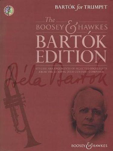 Bartok for Trumpet: Stylish Arrangements of Selected Highlights from the Leading 20th Century Composer