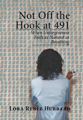 Cover image for Not Off the Hook at 491: When Unforgiveness Feels as Natural as Breathing