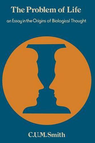 Cover image for The Problem of Life: An Essay in the Origins of Biological Thought
