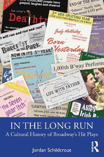 Cover image for In the Long Run: A Cultural History of Broadway's Hit Plays