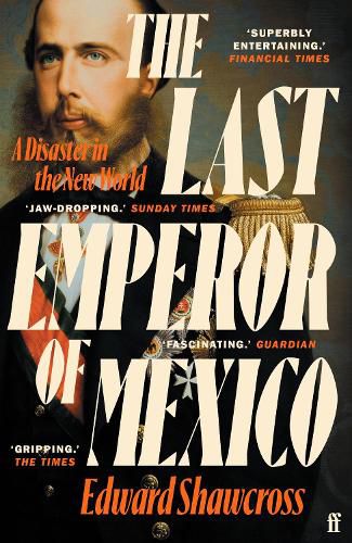 Cover image for The Last Emperor of Mexico: A Disaster in the New World