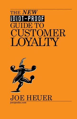 Cover image for The New Idiot-Proof Guide To Customer Loyalty