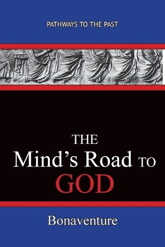 Cover image for The Mind's Road to God: Pathways To The Past