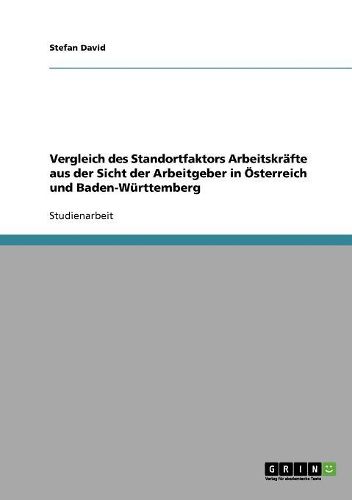 Cover image for Vergleich Des Standortfaktors Arbeitskrafte Aus Der Sicht Der Arbeitgeber in Osterreich Und Baden-Wurttemberg