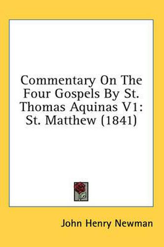 Commentary on the Four Gospels by St. Thomas Aquinas V1: St. Matthew (1841)