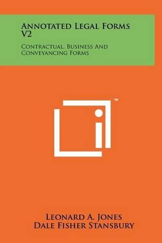 Annotated Legal Forms V2: Contractual, Business and Conveyancing Forms