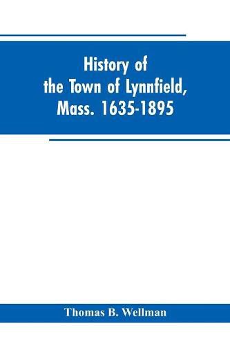 Cover image for History of the town of Lynnfield, Mass. 1635-1895