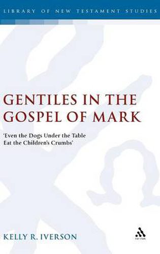 Cover image for Gentiles in the Gospel of Mark: 'Even the Dogs Under the Table Eat the Children's Crumbs