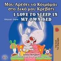 Cover image for I Love to Sleep in My Own Bed (Greek English Bilingual Book for Kids)