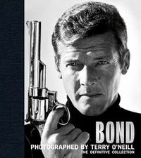 Cover image for Bond: Photographed by Terry O'Neill: The Definitive Collection