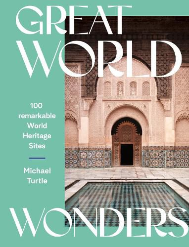 Cover image for Great World Wonders: 100 Remarkable World Heritage Sites