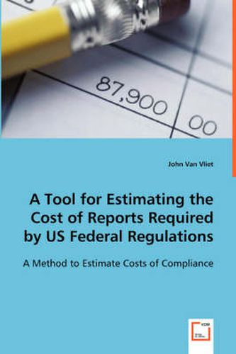 Cover image for A Tool for Estimating the Cost of Reports Required by US Federal Regulations