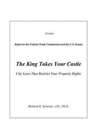 Cover image for The King Takes Your Castle: City Laws That Restrict Your Property Rights