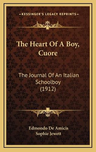 Cover image for The Heart of a Boy, Cuore: The Journal of an Italian Schoolboy (1912)