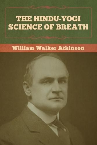 The Hindu-Yogi Science of Breath