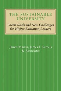 Cover image for The Sustainable University: Green Goals and New Challenges for Higher Education Leaders