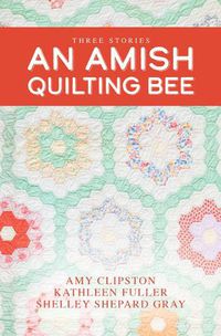 Cover image for An Amish Quilting Bee: Three Stories