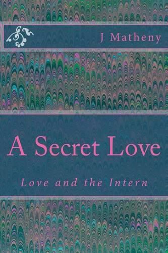 Cover image for A Secret Love: Love and the Intern