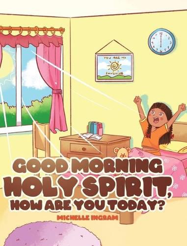 Cover image for Good Morning Holy Spirit, How Are You Today?