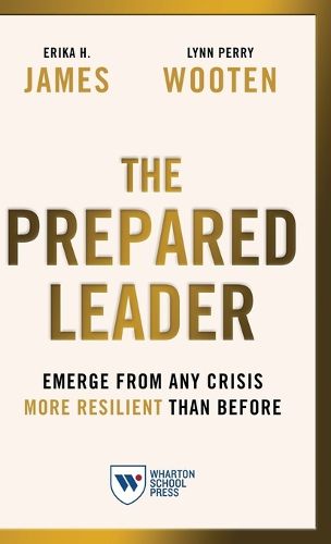 Cover image for The Prepared Leader: Emerge from Any Crisis More Resilient Than Before