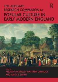 Cover image for The Ashgate Research Companion to Popular Culture in Early Modern England