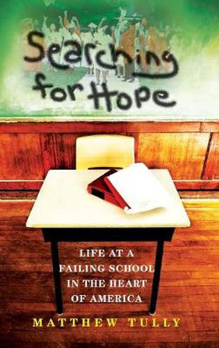 Cover image for Searching for Hope: Life at a Failing School in the Heart of America