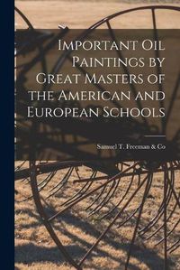 Cover image for Important Oil Paintings by Great Masters of the American and European Schools