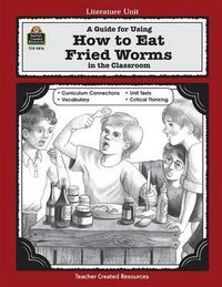 Cover image for A Guide for Using How to Eat Fried Worms in the Classroom
