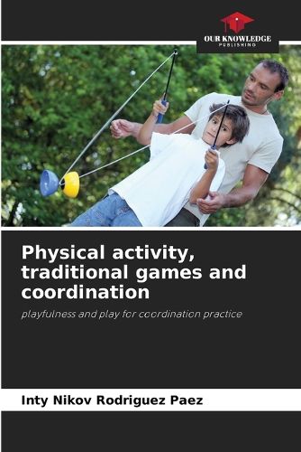 Cover image for Physical activity, traditional games and coordination